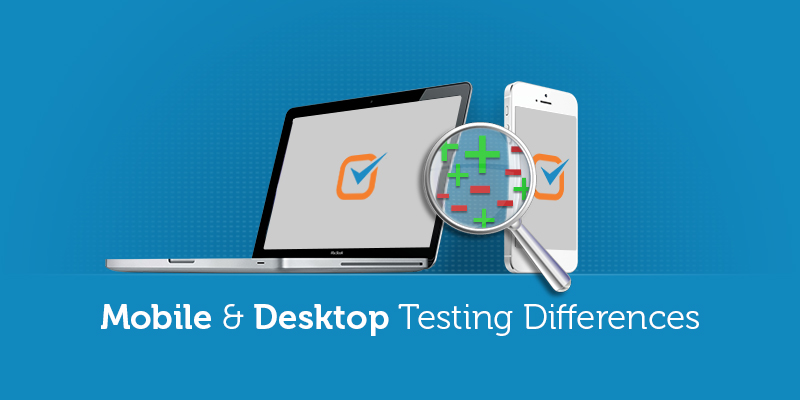 10 Mobile & Desktop Testing Differences