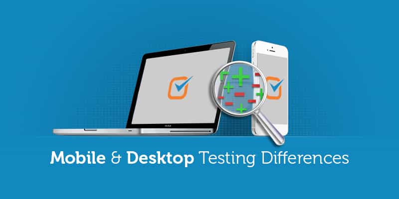 10 Mobile & Desktop Testing Differences