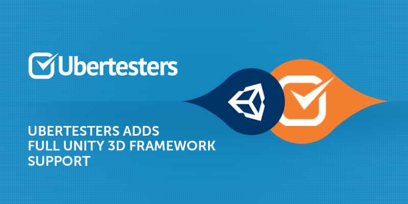 UBERTESTERS ADDS FULL UNITY 3D FRAMEWORK SUPPORT