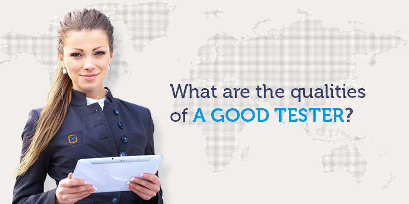 What are the qualities of a good tester?