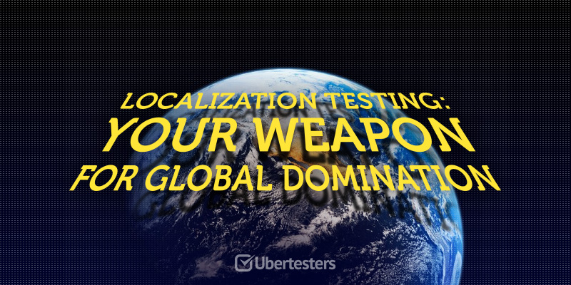Localization Testing: Your Weapon For Global Domination