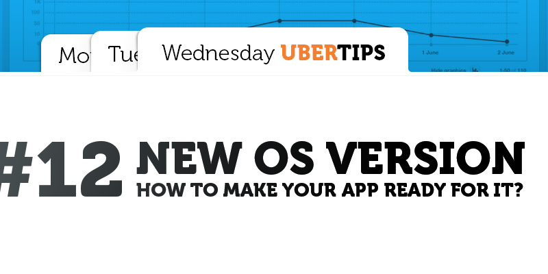 New OS version – How to Make Your App Ready?