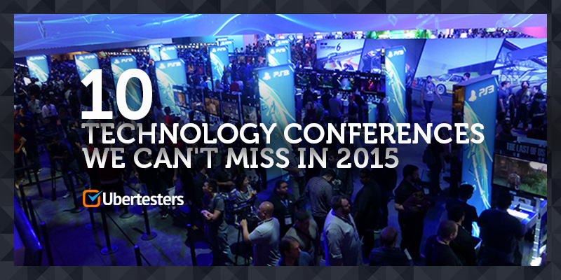 10 Technology Conferences We Can’t Miss in 2015