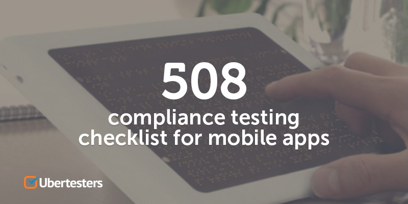508 compliance testing checklist for mobile apps