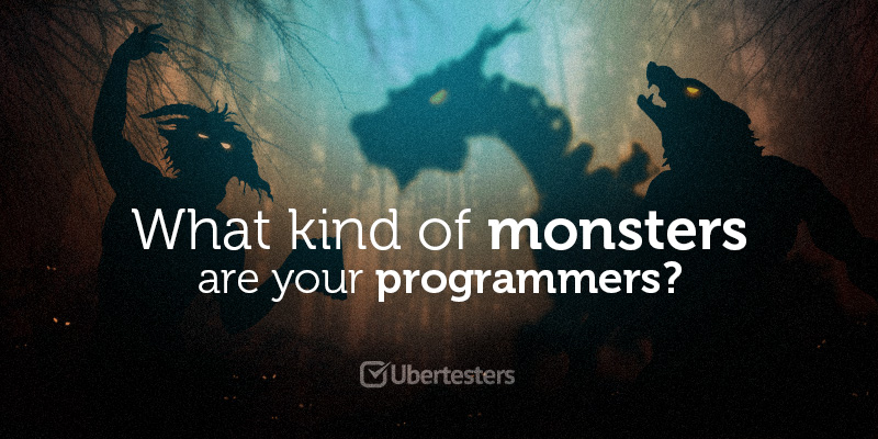 What kind of monsters are your programmers?