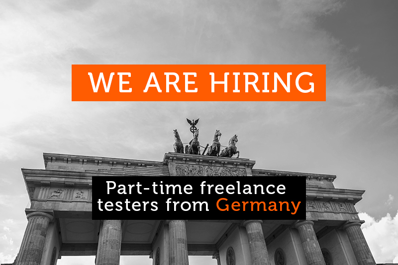 We`re looking for part-time freelance testers from Germany
