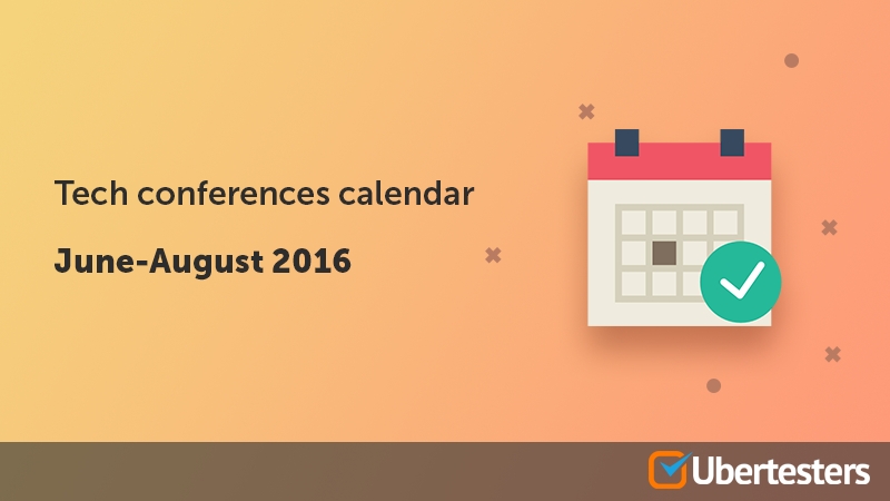 Tech conferences calendar. Part #1: June-August 2016