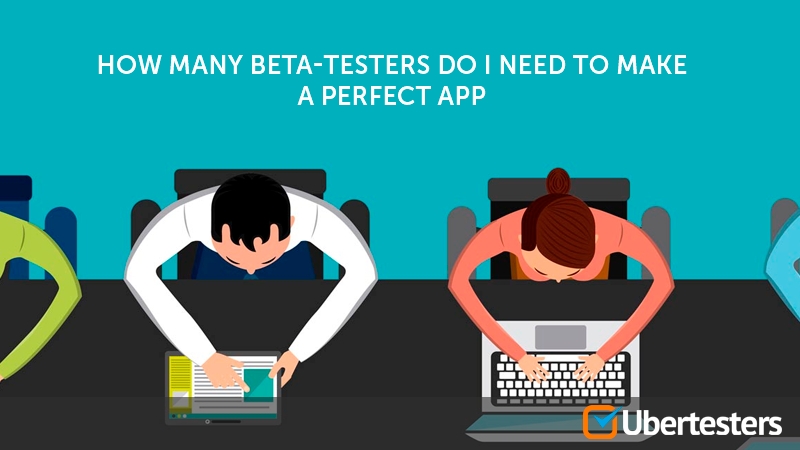 How many beta testers do I need to create the perfect app?