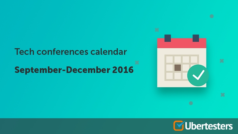 Tech conferences calendar. Part 2: September-December 2016
