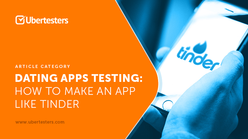 Dating apps testing: How to make an app like Tinder