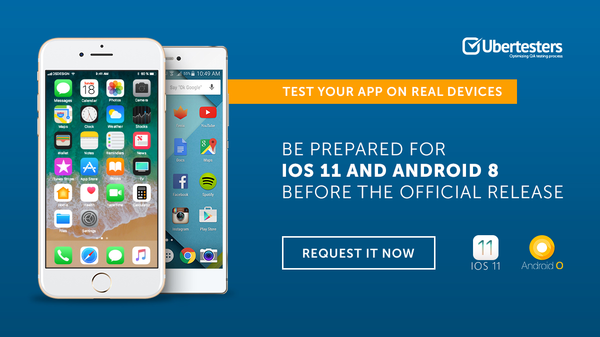 Be prepared for iOS 11 and Android O. Test your app on real devices
