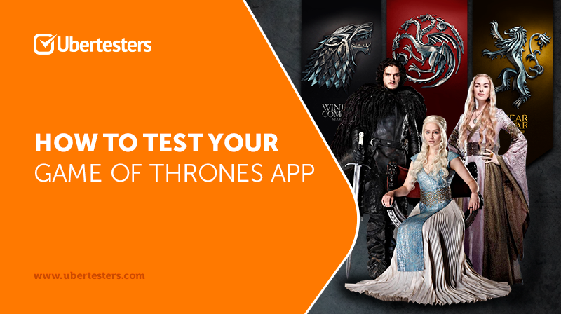 How to test your Game of Thrones app?