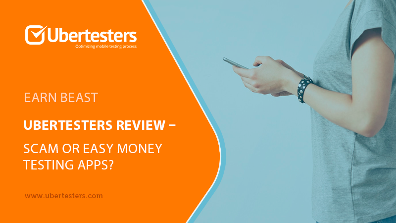 Ubertesters Review – Scam or Easy Money Testing Apps?