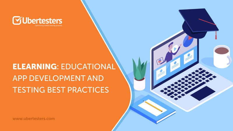 eLearning: Educational App Development and Testing Best Practices