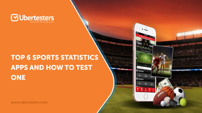 Top 6 sports statistics apps and how to test one | Ubertesters