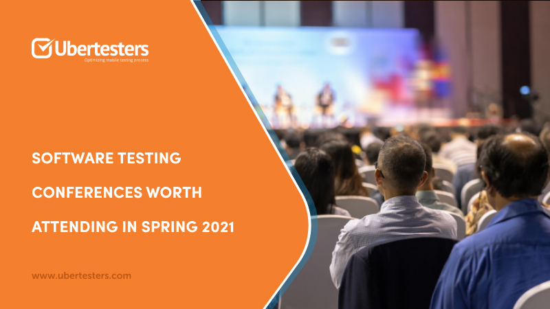 Software Testing Conferences Worth Attending in Spring 2021