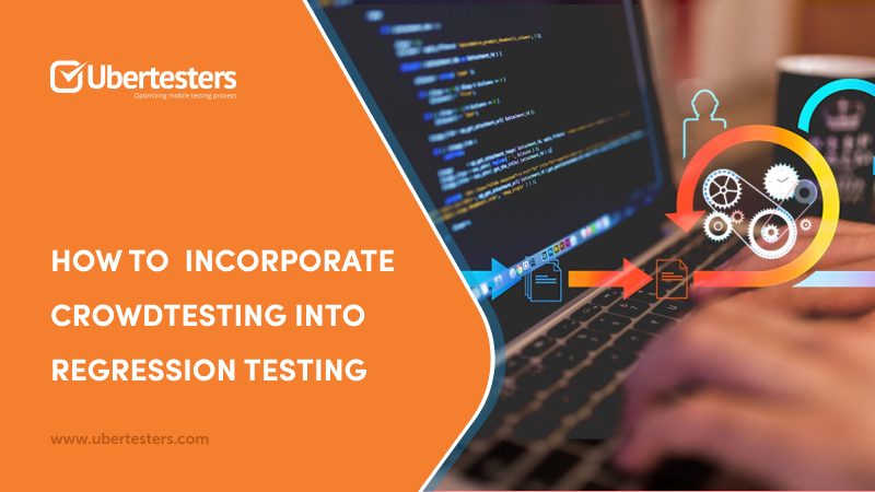 How to  incorporate crowdtesting into regression testing