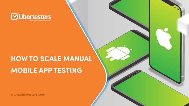 How to Scale Manual Mobile App Testing