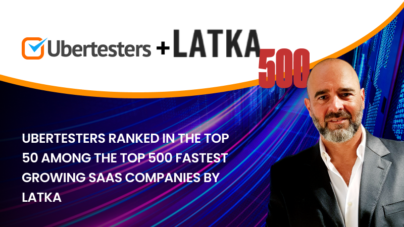 Ubertesters ranked in the top 50 among the top 500 fastest growing SaaS companies by Latka