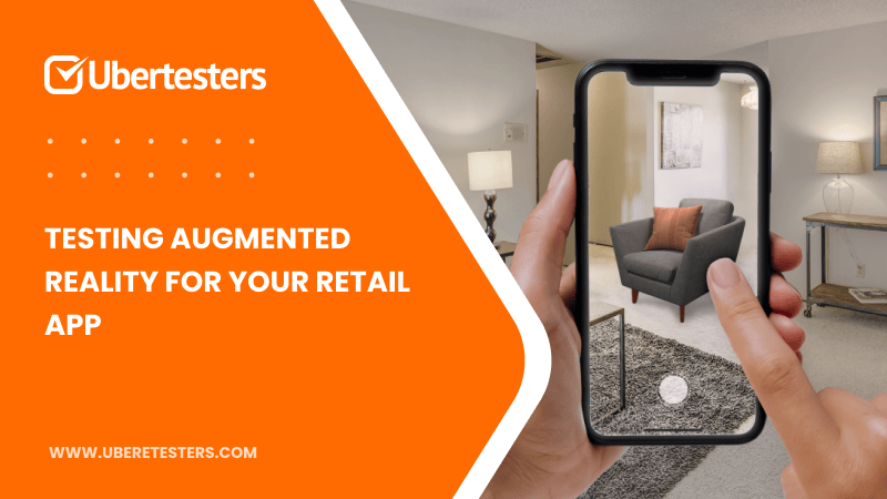 Testing Augmented Reality for Your Retail App Ubertesters