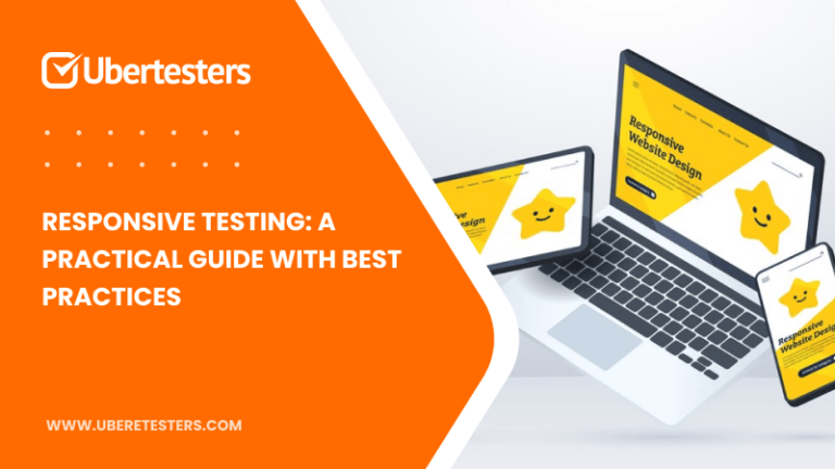 Responsive Testing A Practical Guide With Best Practices Ubertesters
