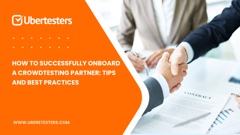 How to Successfully Onboard a Crowdtesting Partner: Tips and Best Practices