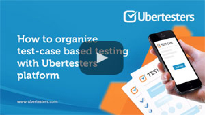 How to organize test-case based testing with Ubertesters platform