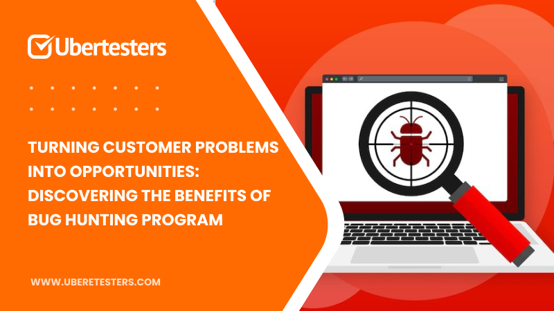 Turning Customer Problems into Opportunities: Discovering the Benefits of Bug-Hunting Program