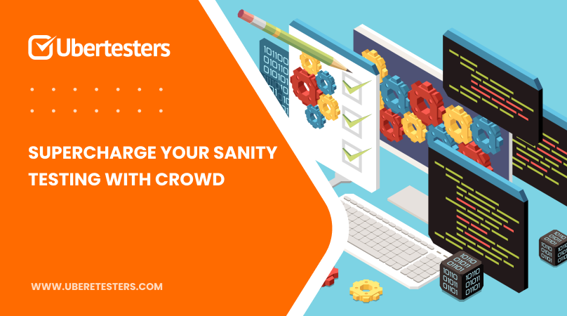 Supercharge Your Sanity Testing with Crowd