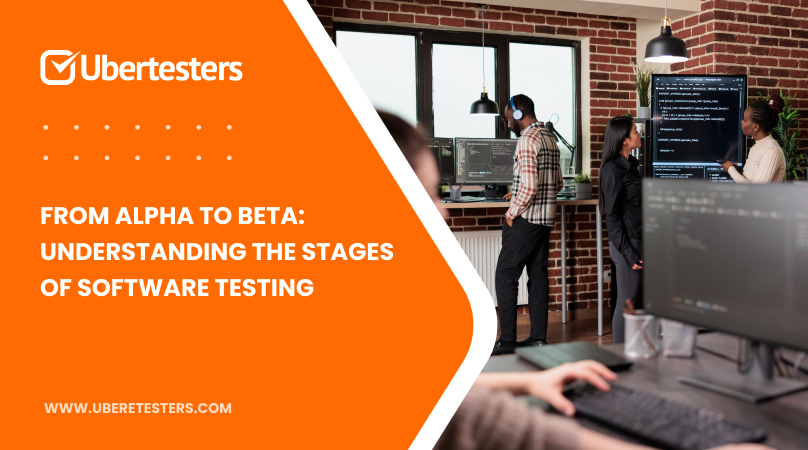 From Alpha to Beta: Understanding the Stages of Software Testing