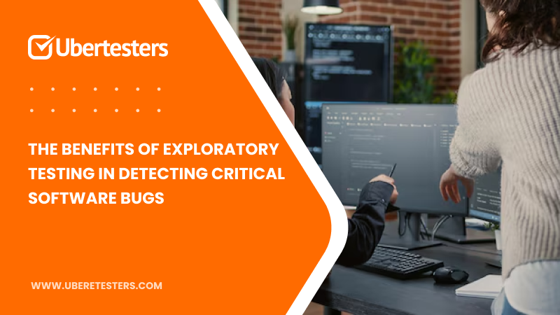 The Benefits of Exploratory Testing in Detecting Critical Software Bugs