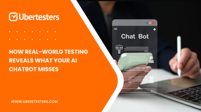 How Real-World Testing Reveals What Your AI Chatbot Misses | Ubertesters